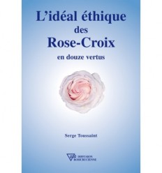 L'idéal éthique des Rose-Croix en douze vertus