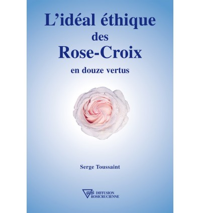 L'idéal éthique des Rose-Croix