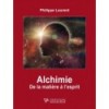 Alchimie, de la matière à l'esprit