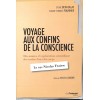 Voyage aux confins de la conscience