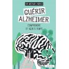 Guérir Alzheimer - Comprendre et agir à temps