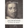 Jacob Böhme Le prince des obscurs