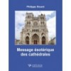 Le message ésotérique des cathédrales