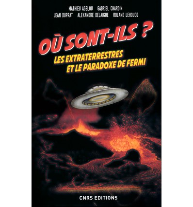 OU SONT ILS ? LES EXTRATERRESTRES ET LE PARADOXE DE FERMI
