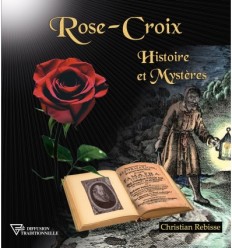Rose-Croix - Histoire et Mystères