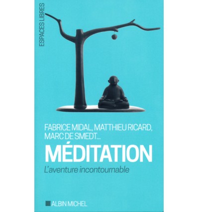 Méditation - L'aventure incontournable