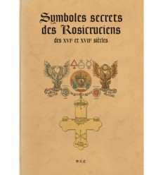 Symboles secrets des Rosicruciens des XVIe et XVIIe siècles