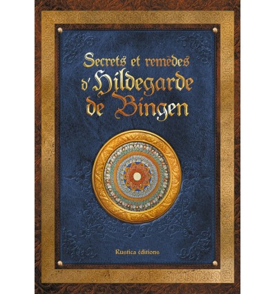 Secrets et remèdes d'Hildegarde de Bingen