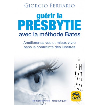 GUERIR LA PRESBYTIE AVEC LA METHODE BATES