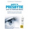 GUERIR LA PRESBYTIE AVEC LA METHODE BATES