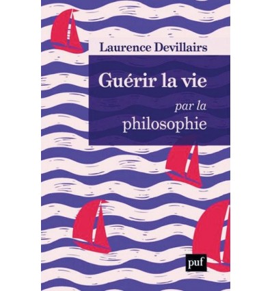 Guérir la vie par la philosophie