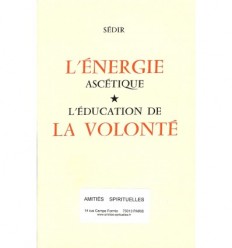 L’énergie ascétique - L’éducation de la volonté