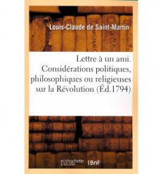Lettre à un ami. Considérations politiques, philosophiques ou religieuses sur la Révolution (Ed. 1794)