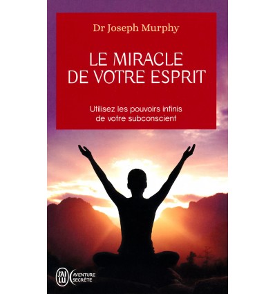 Le miracle de votre esprit