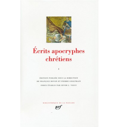 Ecrits apocryphes chrétiens - Tome 1