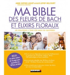 Ma bible des fleurs de Bach et élixirs floraux