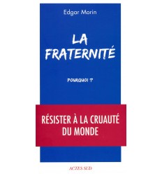 La fraternité, Pourquoi ?