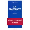 La fraternité, Pourquoi ?