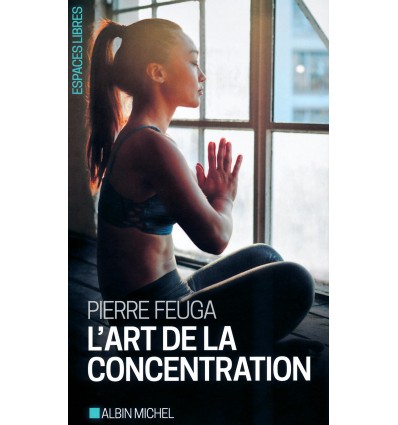 L’art de la concentration