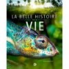 La belle histoire de la vie