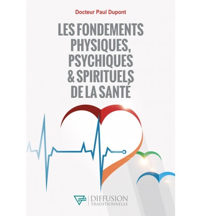 FONDEMENTS PHYSIQUES PSYCHIQUES ET SPIRITUELS DE LA SANTE