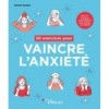 50 EXERCICES POUR VAINCRE L ANXIETE