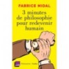 3 minutes de philosophie pour redevenir humain