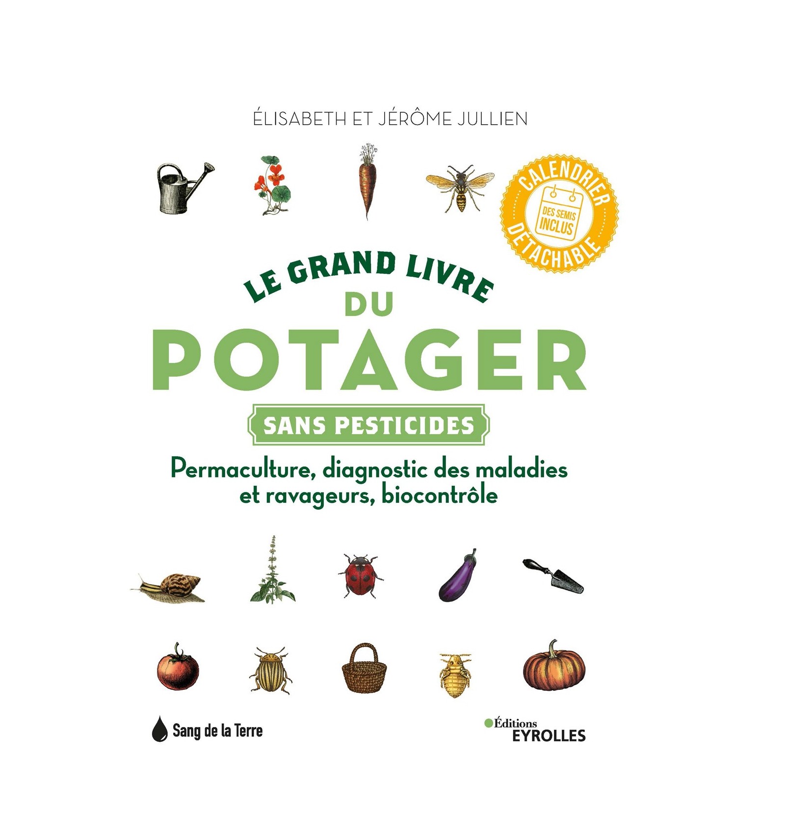 Le grand livre du potager sans pesticides - Elisabeth et Jérôme Jullien ...