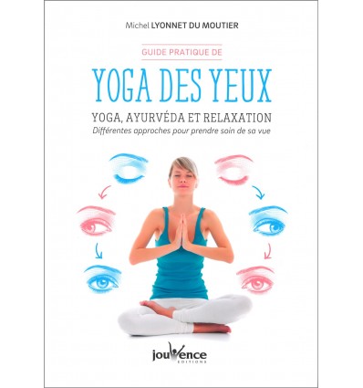 Guide pratique de Yoga des Yeux