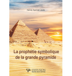 PROPHETIE SYMBOLIQUE DE LA GRANDE PYRAMIDE