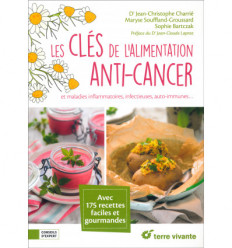 Les clés de l'alimentation anti-cancer et maladies inflammatoires, infectieuses, auto-immunes...