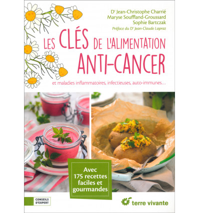 Les clés de l'alimentation anti-cancer et maladies inflammatoires, infectieuses, auto-immunes...