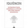 Introduction générale à l'étude des doctrines hindoues