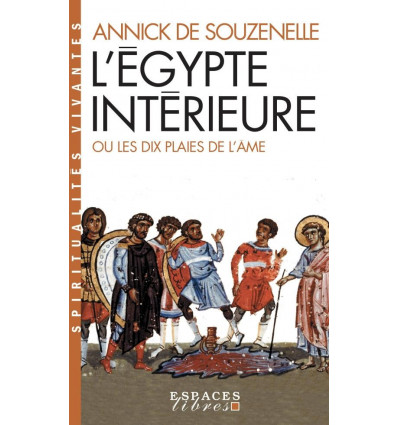 L’Egypte intérieure ou les dix plaies de l’âme