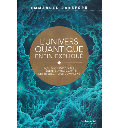 L'univers quantique enfin expliqué