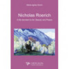 NICHOLAS ROERICH A LIFE DEVOTED TO ART BEAUTY AND PEACE
