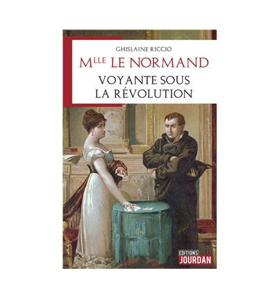 MLLE LE NORMAND VOYANTE SOUS LA REVOLUTION