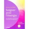 Soigner avec l'énergie - Livre + CD