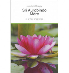 Sri Aurobindo Mère et la Voie ensoleillée