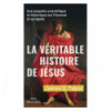 La véritable histoire de Jésus