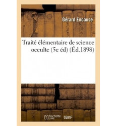 Traité élémentaire de science occulte. 5ème édition (Éd. 1898)