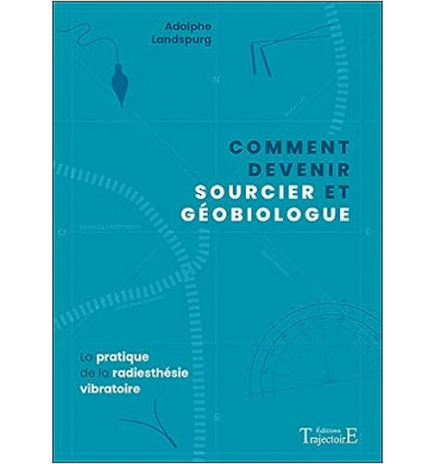 Comment devenir sourcier et géobiologue