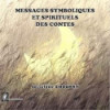 Messages symboliques et spirituels des contes