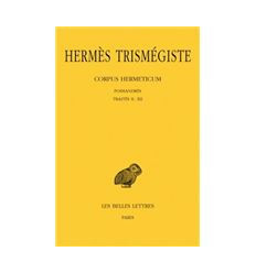 Corpus Hermeticum - Poimandrès - Tome I