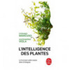 L'intelligence des plantes - Le Livre de Poche