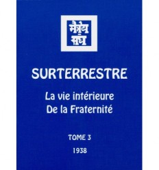 Surterrestre - La vie intérieure de la Fraternité - Tome 3