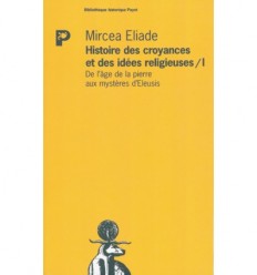 Histoire des croyances et des idées religieuses - Tome 1