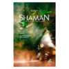 Shaman, l'Aventure stellaire : Tome 1 La Messagère des arbres