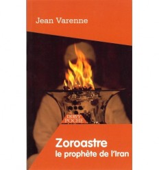 Zoroastre, le prophète de l’Iran